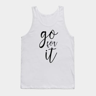 Go for it Tank Top